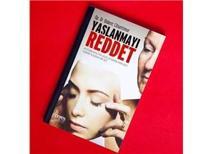 Yaşlanmayı Reddet!