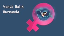 Venüs Balık burcunda