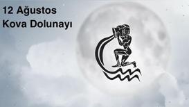 Değişime karşı egonun sınavı: 12 Ağustos Kova Dolunayı