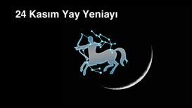 24 Kasım Yay Yeniayı: Bizi neler bekliyor?