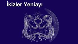 27 Mayıs İkizler Yeniayı ve burçlara etkileri: Görünmeyeni anladığımız an