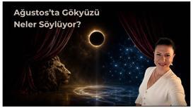 Ağustos 2026: Sahne değişiyor