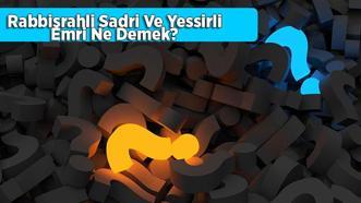 Rabbişrahli Sadri Ve Yessirli Emri Ne Demek? Rabbişrahli Sadri Duasının Türkçe Okunuşu ve Anlamı