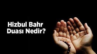 Hizbul Bahr Duası Türkçe Okunuşu ve Arapça Yazılışı