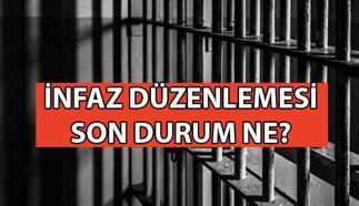 İNFAZ DÜZENLEMESİ SON DAKİKA GELİŞMELERİ 📍 İnfaz düzenlemesinde son durum ne? Yeni infaz düzenlemesinin kapsamı ne?