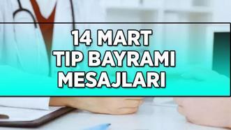 14 MART TIP BAYRAMI KUTLAMA MESAJLARI VE SÖZLERİ! Arkadaşa, eşe, sevgiliye gönderilecek en güzel Tıp Bayramı mesajları...