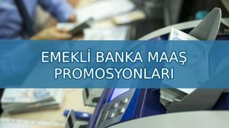 EMEKLİ PROMOSYONU 2025 MART KAMPANYALARI: En yüksek hangi banka emekli maaş promosyonu veriyor? Yeni emekli banka promosyonları