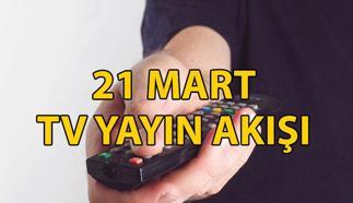TV YAYIN AKIŞI 21 MART 2025 | Bugün hangi dizi ve programlar var? TRT 1, Kanal D, Show TV, Atv, Star TV, NOW TV, TV8 yayın akışı listesi