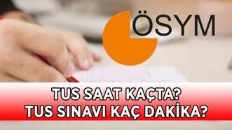 TUS SAAT KAÇTA, ne kadar sürüyor? 2025-TUS ve STS Tıp Doktorluğu 1. dönem sınavları kaçta başlıyor, kaçta bitiyor?