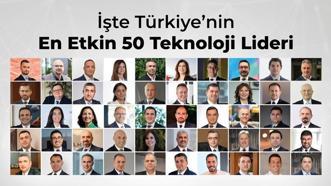 Türkiye'nin En Etkin 50 Teknoloji Lideri