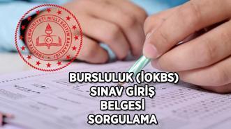BURSLULUK SINAVI (İOKBS) SINAV GİRİŞ BELGESİ SORGULAMA | 2025 İOKBS (Bursluluk) sınav giriş yerleri açıklandı! (meb.gov.tr sorgulama ekranı)