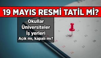 Resmi Tatil Haberleri 📅 19 Mayıs resmi tatil mi? 19 Mayıs'ta okullar, üniversiteler, iş yerleri tatil mi?