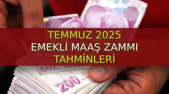 EMEKLİ ZAMMI TEMMUZ TAHMİNİ: 2025 SSK-Bağkur en düşük emekli maaşı zam oranı ne kadar olacak? Emekli maaşı zammı son dakika haberleri