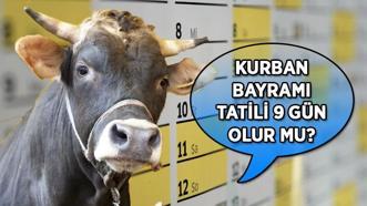 Kurban Bayramı tatili 9 gün olacak mı? 2-3-4 Haziran bayram tatiline eklenecek mi, son durum nedir?