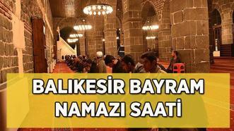 BALIKESİR BAYRAM NAMAZI SAATİ 2025 KAÇTA? Balıkesir Bayram Namazı Saat Kaçta Kılınacak? Diyanet İl İl Kurban Bayramı namaz vakitleri ile Balıkesir Bayram Namazı Saati