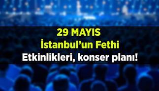 29 Mayıs etkinlikleri neler? 29 Mayıs 2025 İstanbul'da nerede, ne etkinliği, hangi konser var, yürüyüş saat kaçta?