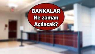 Bankalar ne zaman açılıyor? Bankalar 9 Haziran yarın açık mı? Şube işlemleri için bankalara ne zaman gidilir?