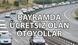 Bayramda hangi otoyollar ücretsiz? Osmangazi Köprüsü ve Kuzey Marmara Otoyolu ücretsiz mi? Bayramda ücretsiz olan köprü ve otoyollar 2025