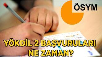 2025 YÖKDİL/2 Başvuru Kılavuzu ve Tarihleri: YÖKDİL/2 başvurular ne zaman, nasıl yapılır, ücreti ne kadar?
