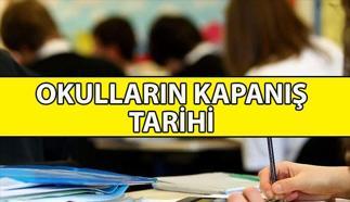 OKULLAR NE ZAMAN KAPANACAK? Okullar haftaya cuma mı kapanacak? Okullarda son gün hangi gün?