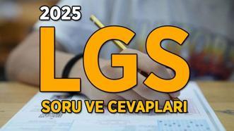 2025 LGS SORU VE CEVAPLARI | Liselere Geçiş Sınavı (LGS) 2025 sınav soru kitapçıkları ve cevap anahtarları ne zaman yayımlanacak?