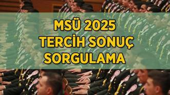 MSÜ 2025 TERCİH SONUÇ EKRANI açıldı mı? Milli Savunma Üniversitesi 2025 tercih sonuçları neden açıklanmadı, hangi tarihte açıklanacak?