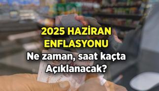 Enflasyon Haziran 2025 ne zaman, saat kaçta açıklanacak? Son dakika Haziran ayı enflasyon beklentisi nedir?