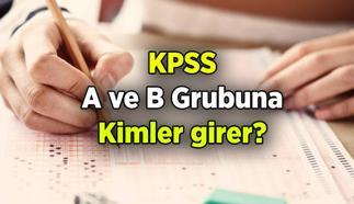KAMU PERSONEL SEÇME SINAVI 🔊 KPSS A ve B grubuna kimler girer? 2025 KPSS A ve B grubu kadrolarının detayları
