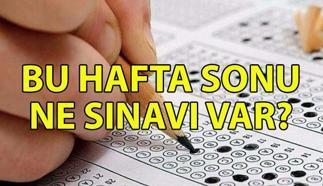 Bu hafta sonu sınav var mı? 28-29 Haziran'da ne sınavı var?