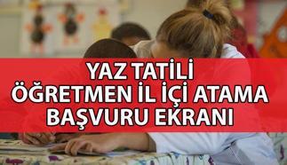 ÖĞRETMEN YAZ TATİLİ İL İÇİ ATAMA BAŞVURU 💻 MEBBİS Yaz tatili öğretmen il içi yer değiştirme başvuruları ne zaman ve nasıl yapılır?