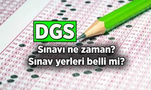 Dikey Geçiş Sınavı: DGS sınavı ne zaman? 2025 DGS sınav yerleri ne zaman belli olacak?