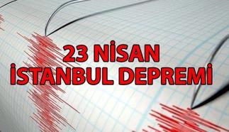 23 NİSAN İSTANBUL DEPREMİ ŞİDDETİ | 23 Nisan Depremi büyüklüğü kaçtı? AFAD/Kandilli 2025 İstanbul depremi