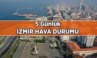 İzmir hava durumu listesi! 5 Günlük İzmir hava durumu nasıl olacak?