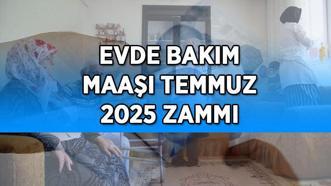 EVDE BAKIM MAAŞI TEMMUZ ZAMMI 2025 | Evde bakım maaşı ne kadar oldu, kaç lira zam geldi? İşte zamlı evde bakım maaşı tablosu...