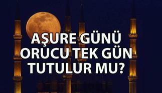 AŞURE GÜNÜ ORUCU | Aşure günü orucu tek gün tutulur mu? Aşure günü orucu kaç gün tutulur?