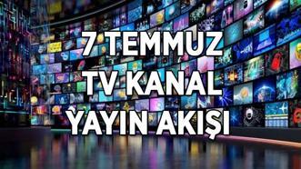 7 TEMMUZ KANAL YAYIN AKIŞI | TRT 1, Kanal D, Star TV, NOW TV, Show TV, ATV, TV8 kanal yayın akışı listesi! Bugün TV'de neler var?