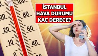 HAVA SICAKLIĞI VE NEM YÜZDESİ 🔥 İstanbul hava durumu bugün kaç derece, yüzde kaç nem var? 9-10-11-12-13 Temmuz 5 günlük İstanbul hava durumu listesi