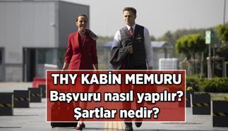 THY Kabin memuru başvurusu nasıl yapılır? 2025 Türk Hava Yolları THY Kabin memuru kadın & erkek başvuru şartları nedir?