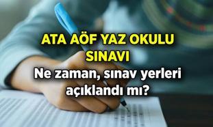 ATA AÖF yaz okulu sınavı ne zaman? 2025 ATA AÖF Yaz mezuniyete üç ders sınav giriş belgesi yayımlandı mı?