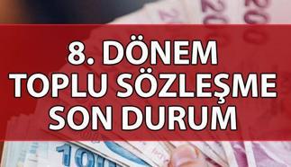 8. DÖNEM TOPLU SÖZLEŞME SON DURUM NE? 📌 8. Dönem memur toplu sözleşme zammı belli oldu mu, ne kadar olacak?