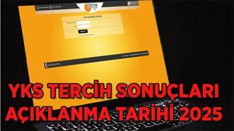 YKS 2025 tercih sonuçları ne zaman açıklanacak? YKS tercihleri ne zaman bitecek?