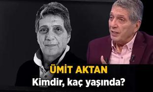 Biyografi 📌 Ümit Aktan kimdir, kaç yaşında? Ümit Aktan neden öldü, hastalığı neydi?