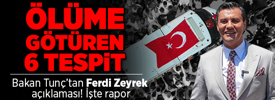 Son dakika... Ferdi Zeyrek'in ölümüyle ilgili bilirkişi raporu açıklandı