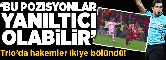 Galatasaray-Samsunspor maçının ardından beIN Trio'da hakemler ikiye bölündü! 'Bu pozisyonlar yanıltıcı olabilir'