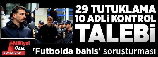 Futbolda bahis soruşturması! 29 tutuklama 10 adli kontrol talebi