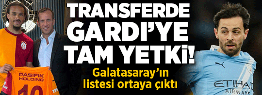 Galatasaray'dan Gardi'ye transferde tam yetki! Liste ortaya çıktı
