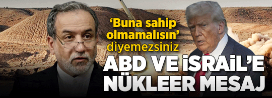 ABD ve İsrail’e nükleer mesaj! Abbas Arakçi: Kimse bize ‘Buna sahip olmamalısın’ diyemez