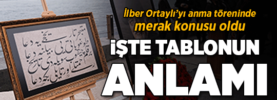 İlber Ortaylı'yı anma töreninde yazılı tablo dikkat çekti! İşte anlamı...