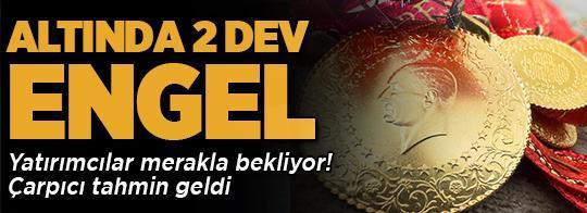 Altında 2 dev engel! Yatırımcılar merakla bekliyor: Çarpıcı tahmin geldi