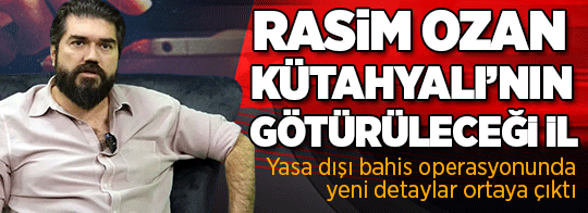 21 ilde eş zamanlı yasa dışı bahis operasyonu! Rasim Ozan Kütahyalı gözaltına alındı